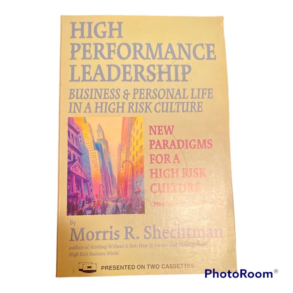 High Performance Leadership Book on Tape by Maurice R. Shechtman